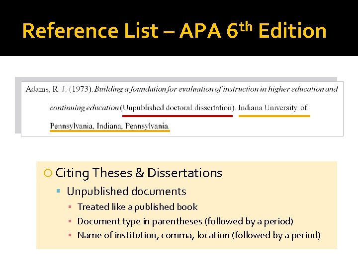 Reference List – APA th 6 Edition Citing Theses & Dissertations Unpublished documents ▪