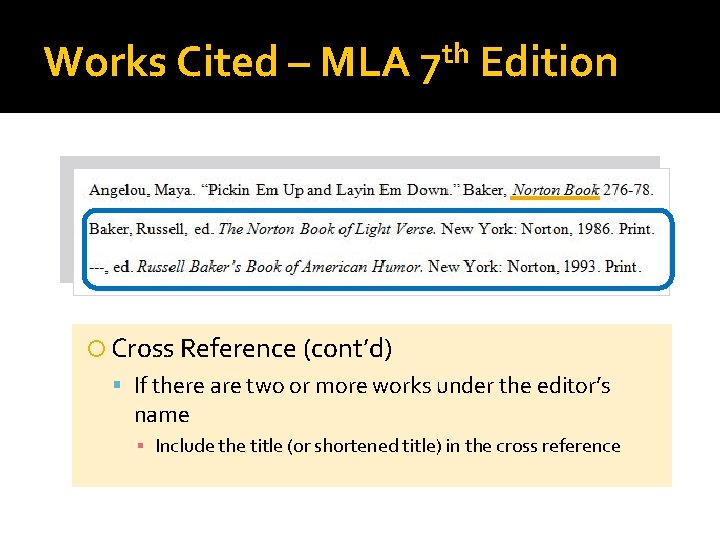 Works Cited – MLA th 7 Edition Cross Reference (cont’d) If there are two