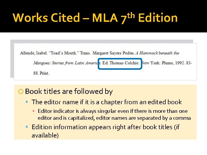 Works Cited – MLA th 7 Edition Book titles are followed by The editor