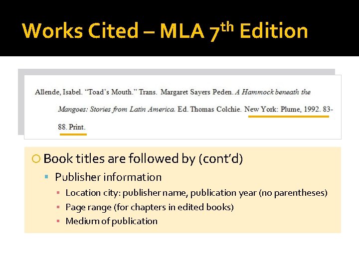 Works Cited – MLA th 7 Edition Book titles are followed by (cont’d) Publisher