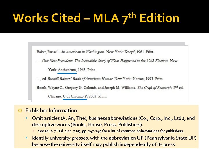 Works Cited – MLA th 7 Edition Publisher Information: Omit articles (A, An, The),