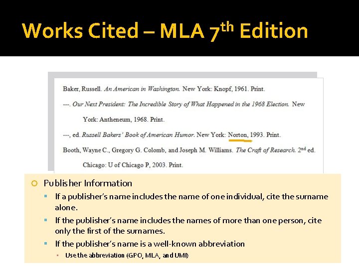 Works Cited – MLA th 7 Edition Publisher Information If a publisher’s name includes