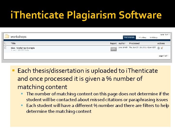 i. Thenticate Plagiarism Software Each thesis/dissertation is uploaded to i. Thenticate and once processed