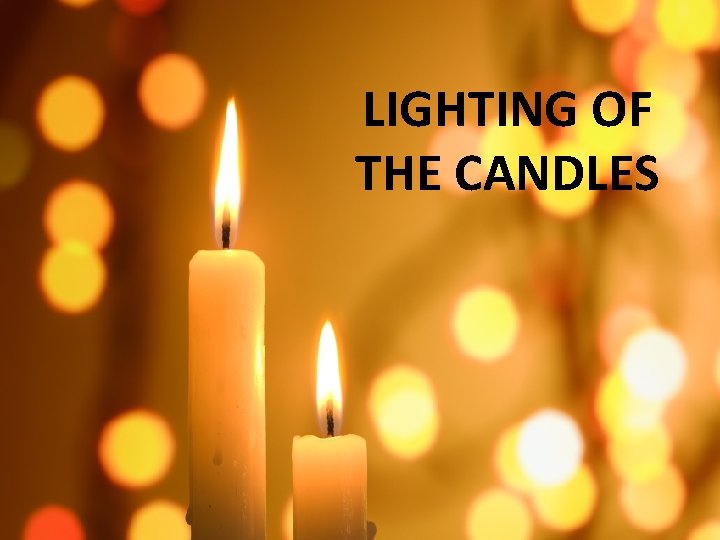 LIGHTING OF THE CANDLES 