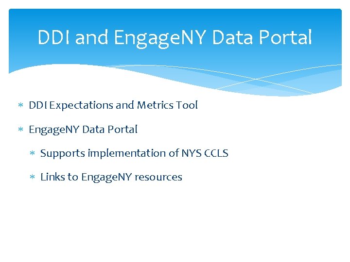 DDI and Engage. NY Data Portal DDI Expectations and Metrics Tool Engage. NY Data