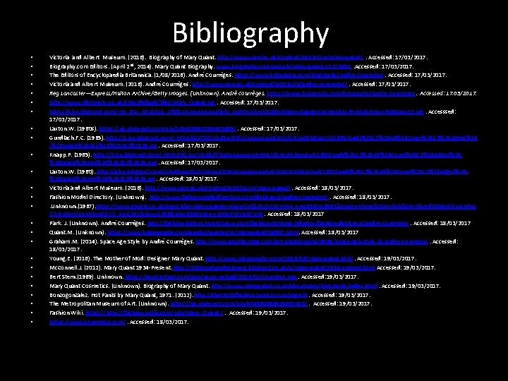 Bibliography • • • • • • • Victoria and Albert Museum. (2016). Biography