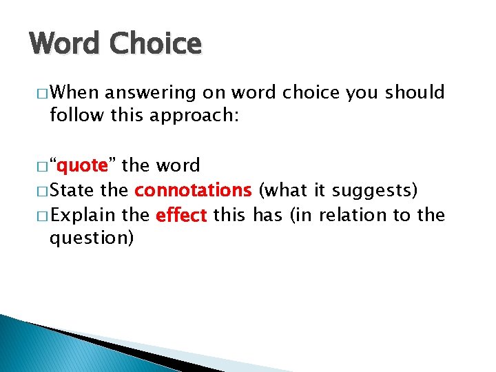 Word Choice � When answering on word choice you should follow this approach: �