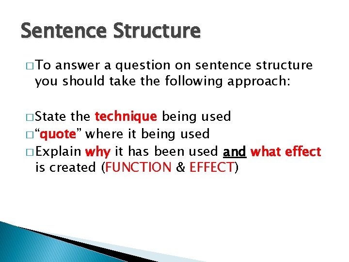 Sentence Structure � To answer a question on sentence structure you should take the
