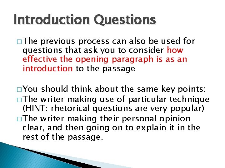 Introduction Questions � The previous process can also be used for questions that ask