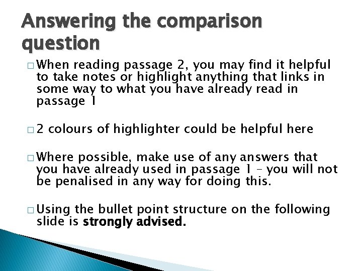 Answering the comparison question � When reading passage 2, you may find it helpful