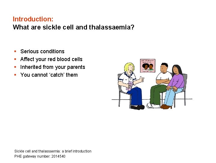 Introduction: What are sickle cell and thalassaemia? § § Serious conditions Affect your red