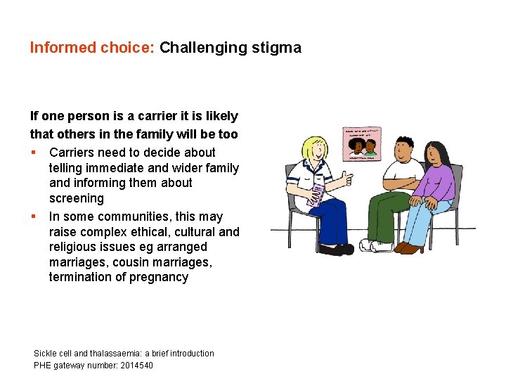 Informed choice: Challenging stigma If one person is a carrier it is likely that