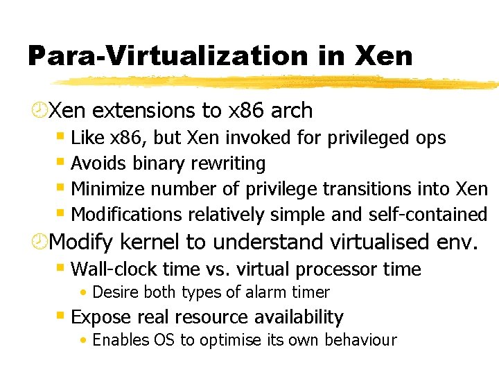 Para-Virtualization in Xen ¾Xen extensions to x 86 arch § Like x 86, but