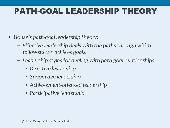 PATH-GOAL LEADERSHIP THEORY • House’s path-goal leadership theory: – Effective leadership deals with the PATH-GOAL LEADERSHIP THEORY • House’s path-goal leadership theory: – Effective leadership deals with the