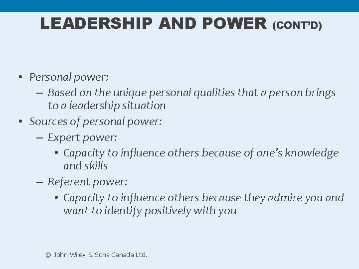 LEADERSHIP AND POWER (CONT’D) • Personal power: – Based on the unique personal qualities LEADERSHIP AND POWER (CONT’D) • Personal power: – Based on the unique personal qualities