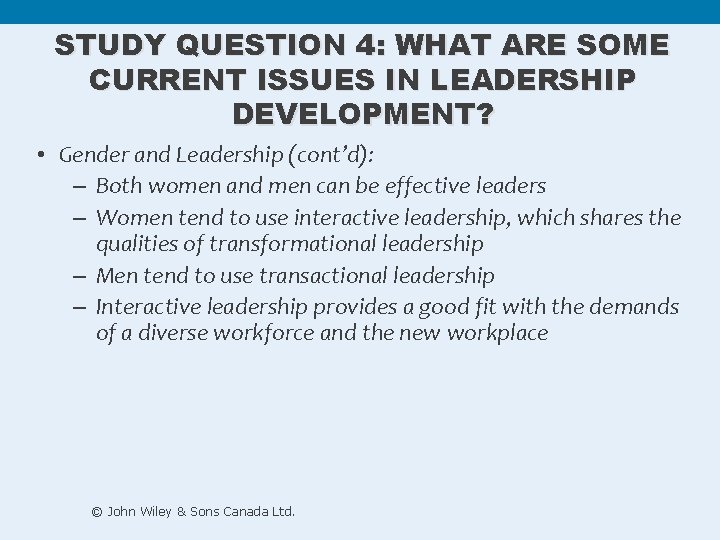 STUDY QUESTION 4: WHAT ARE SOME CURRENT ISSUES IN LEADERSHIP DEVELOPMENT? • Gender and STUDY QUESTION 4: WHAT ARE SOME CURRENT ISSUES IN LEADERSHIP DEVELOPMENT? • Gender and