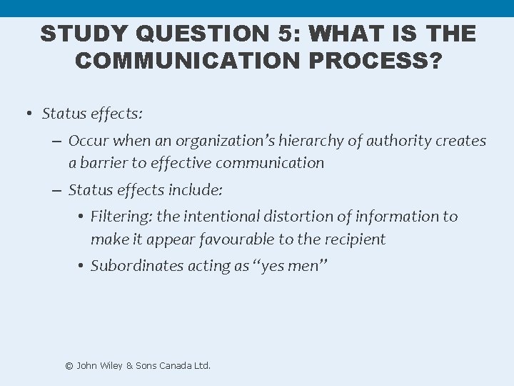 STUDY QUESTION 5: WHAT IS THE COMMUNICATION PROCESS? • Status effects: – Occur when STUDY QUESTION 5: WHAT IS THE COMMUNICATION PROCESS? • Status effects: – Occur when