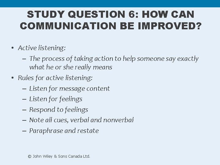 STUDY QUESTION 6: HOW CAN COMMUNICATION BE IMPROVED? • Active listening: – The process STUDY QUESTION 6: HOW CAN COMMUNICATION BE IMPROVED? • Active listening: – The process