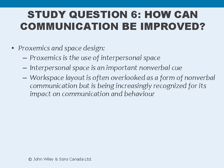 STUDY QUESTION 6: HOW CAN COMMUNICATION BE IMPROVED? • Proxemics and space design: – STUDY QUESTION 6: HOW CAN COMMUNICATION BE IMPROVED? • Proxemics and space design: –