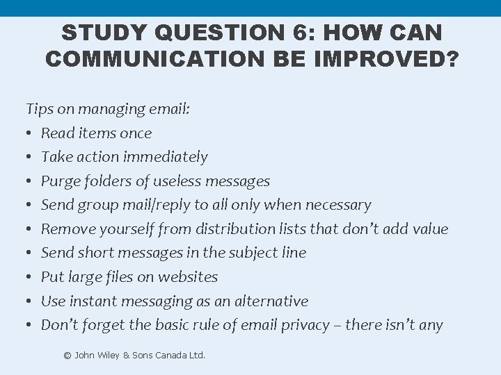 STUDY QUESTION 6: HOW CAN COMMUNICATION BE IMPROVED? Tips on managing email: • Read STUDY QUESTION 6: HOW CAN COMMUNICATION BE IMPROVED? Tips on managing email: • Read