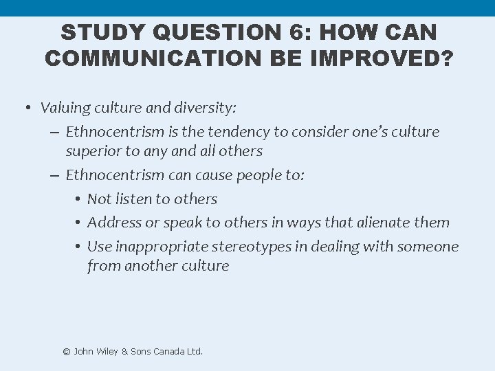 STUDY QUESTION 6: HOW CAN COMMUNICATION BE IMPROVED? • Valuing culture and diversity: – STUDY QUESTION 6: HOW CAN COMMUNICATION BE IMPROVED? • Valuing culture and diversity: –