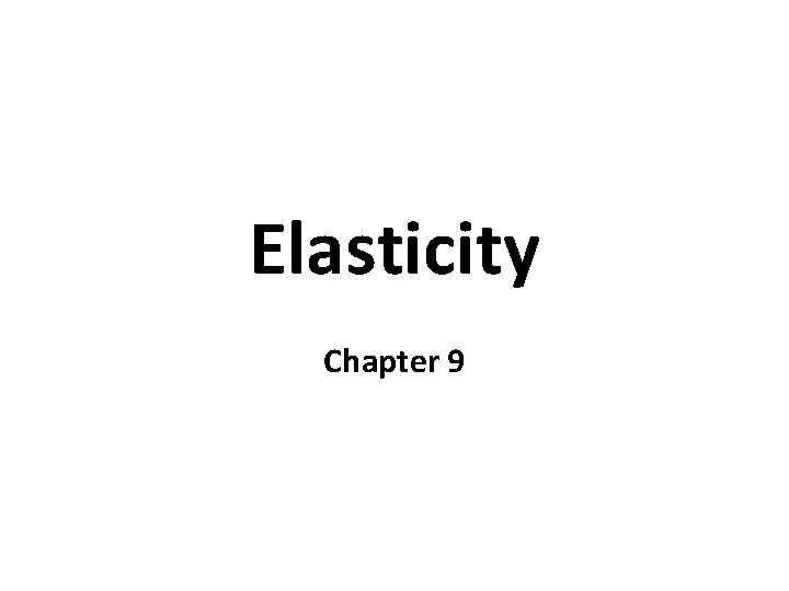 Elasticity Chapter 9 