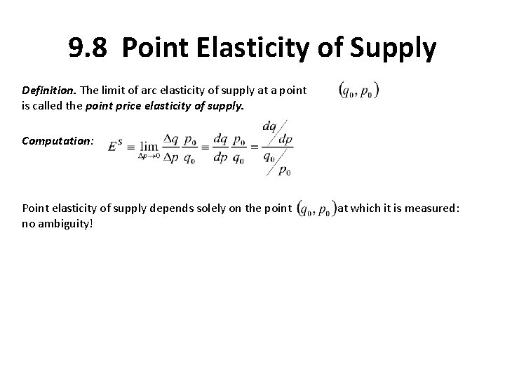 9. 8 Point Elasticity of Supply Definition. The limit of arc elasticity of supply