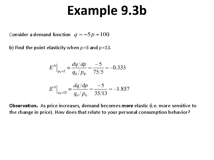Example 9. 3 b Consider a demand function . b) Find the point elasticity