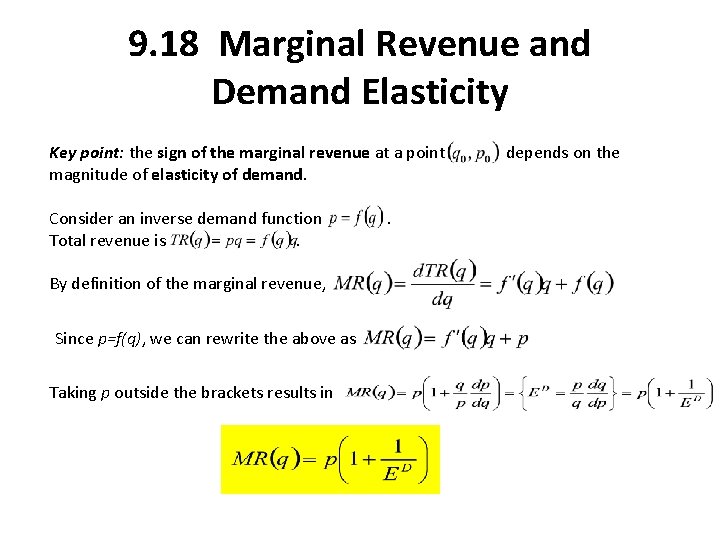 9. 18 Marginal Revenue and Demand Elasticity Key point: the sign of the marginal