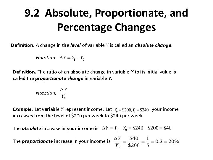9. 2 Absolute, Proportionate, and Percentage Changes Definition. A change in the level of