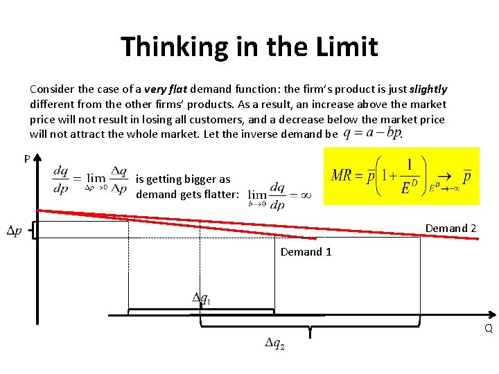 Thinking in the Limit Consider the case of a very flat demand function: the