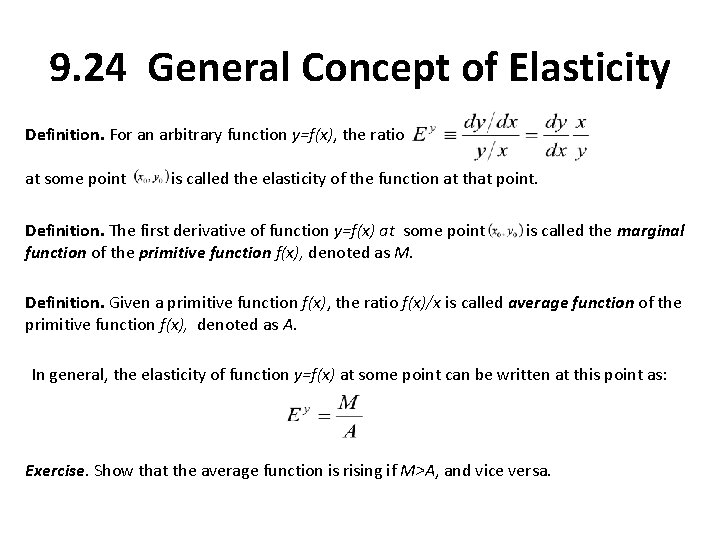 9. 24 General Concept of Elasticity Definition. For an arbitrary function y=f(x), the ratio