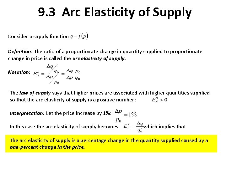 9. 3 Arc Elasticity of Supply Consider a supply function . Definition. The ratio