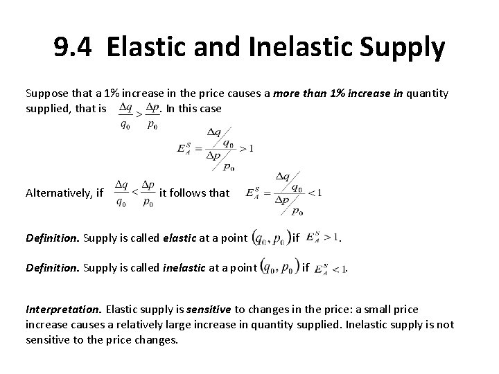 9. 4 Elastic and Inelastic Supply Suppose that a 1% increase in the price