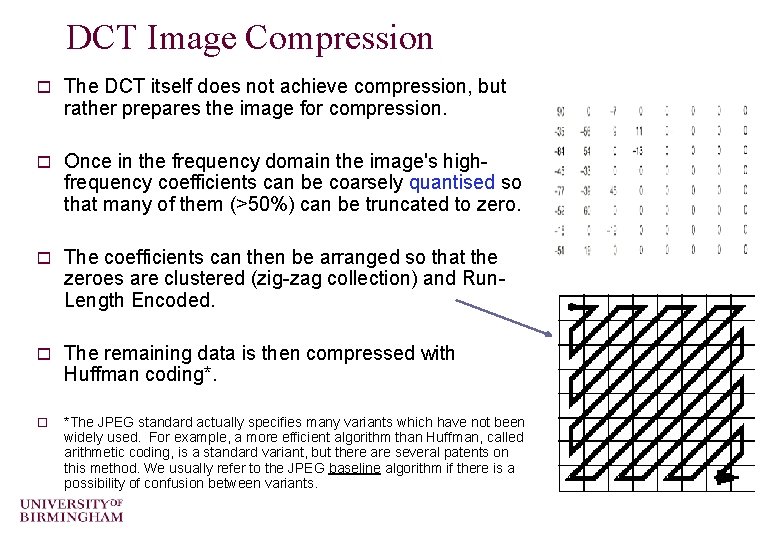 DCT Image Compression o The DCT itself does not achieve compression, but rather prepares