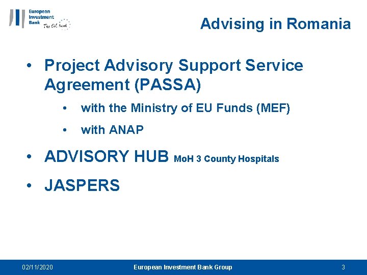 Advising in Romania • Project Advisory Support Service Agreement (PASSA) • with the Ministry