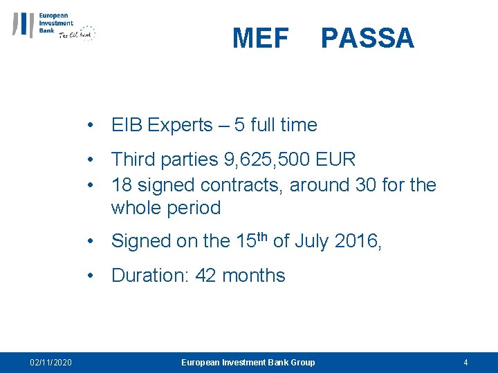 MEF PASSA • EIB Experts – 5 full time • Third parties 9, 625,