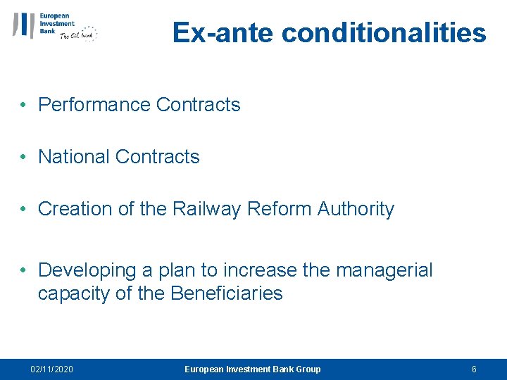 Ex-ante conditionalities • Performance Contracts • National Contracts • Creation of the Railway Reform