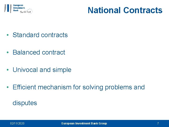 National Contracts • Standard contracts • Balanced contract • Univocal and simple • Efficient