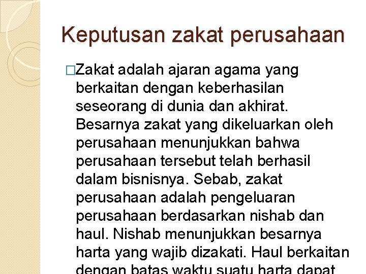 Keputusan zakat perusahaan �Zakat adalah ajaran agama yang berkaitan dengan keberhasilan seseorang di dunia