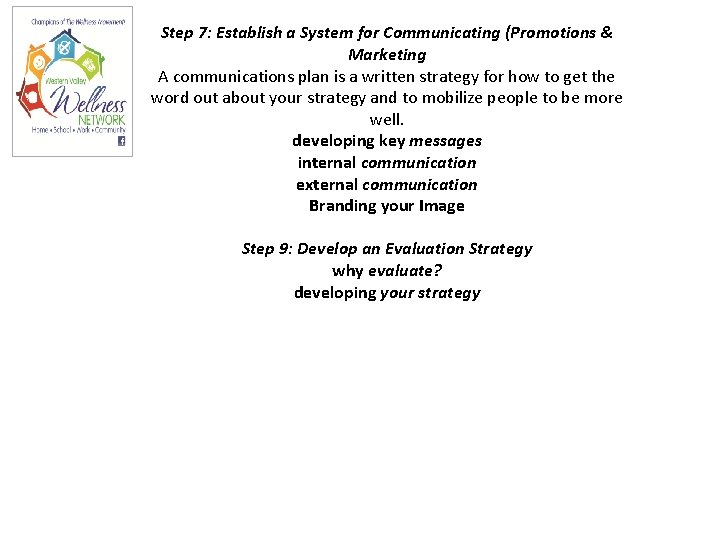 Step 7: Establish a System for Communicating (Promotions & Marketing A communications plan is