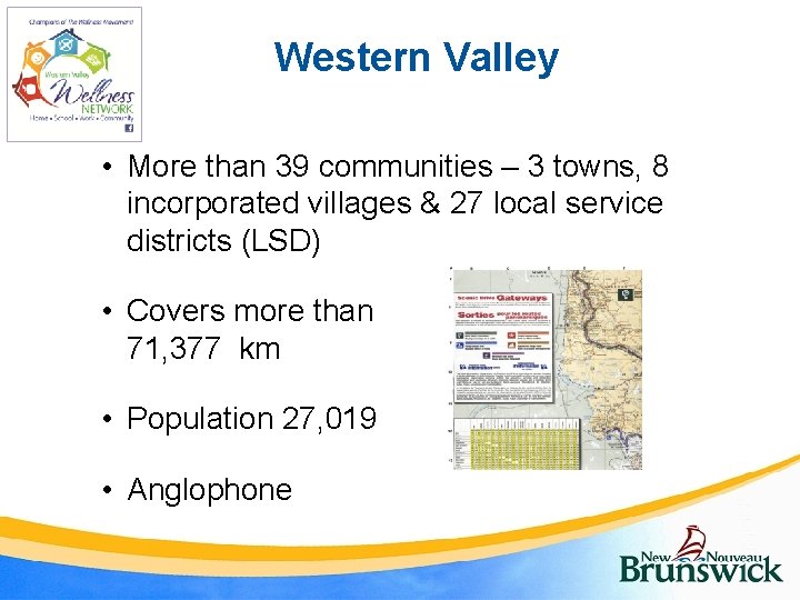Western Valley • More than 39 communities – 3 towns, 8 incorporated villages &