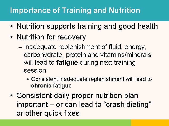 Importance of Training and Nutrition • Nutrition supports training and good health • Nutrition