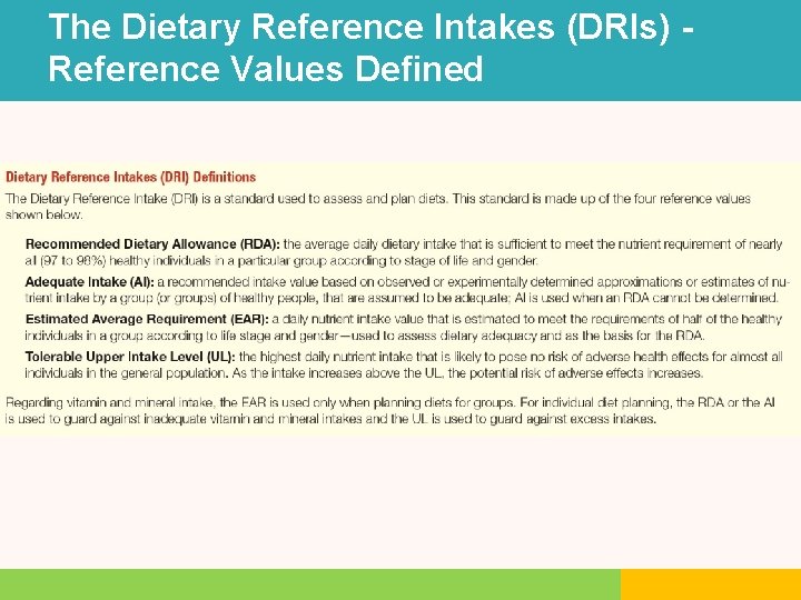 The Dietary Reference Intakes (DRIs) Reference Values Defined 