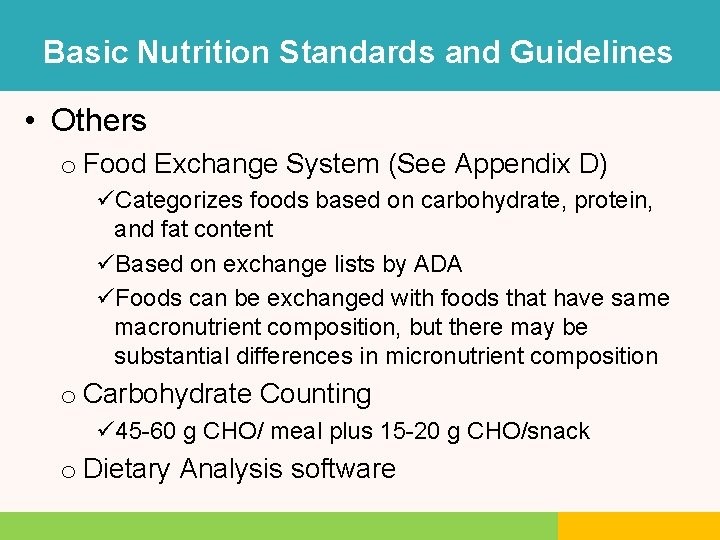 Basic Nutrition Standards and Guidelines • Others o Food Exchange System (See Appendix D)