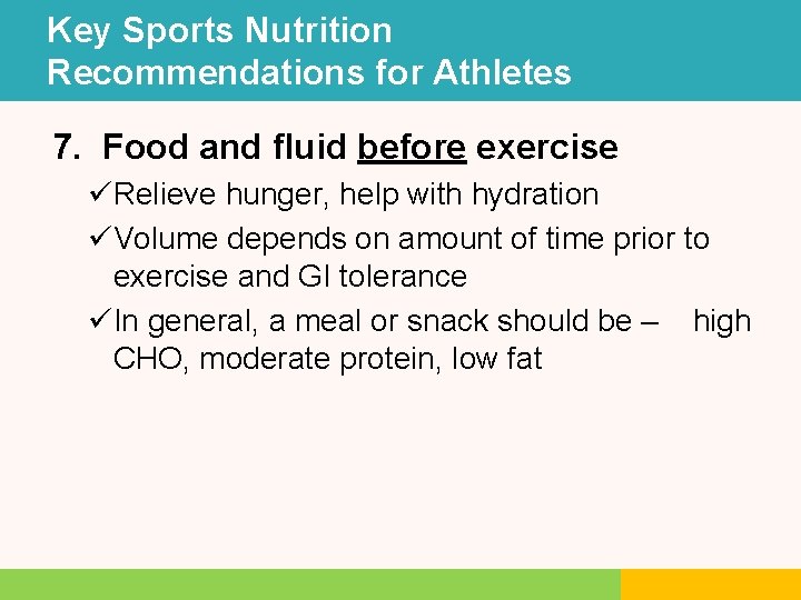 Key Sports Nutrition Recommendations for Athletes 7. Food and fluid before exercise üRelieve hunger,
