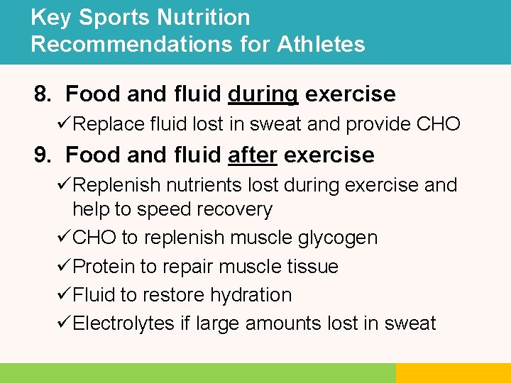 Key Sports Nutrition Recommendations for Athletes 8. Food and fluid during exercise üReplace fluid