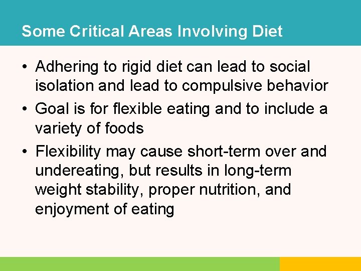 Some Critical Areas Involving Diet • Adhering to rigid diet can lead to social