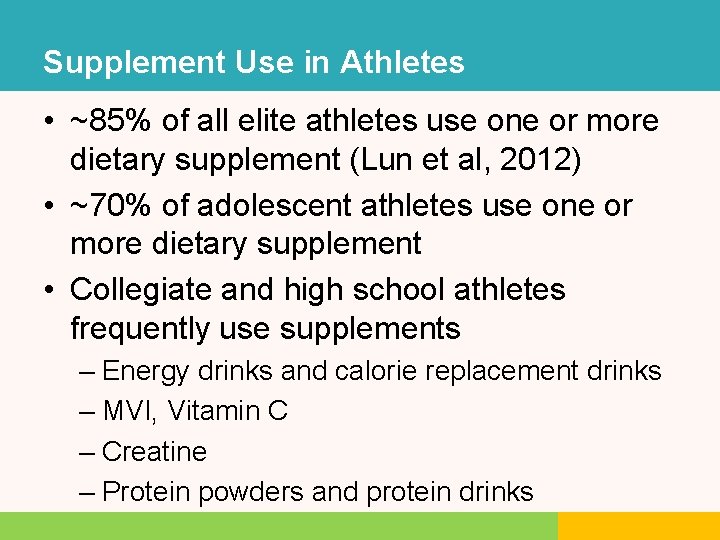 Supplement Use in Athletes • ~85% of all elite athletes use one or more