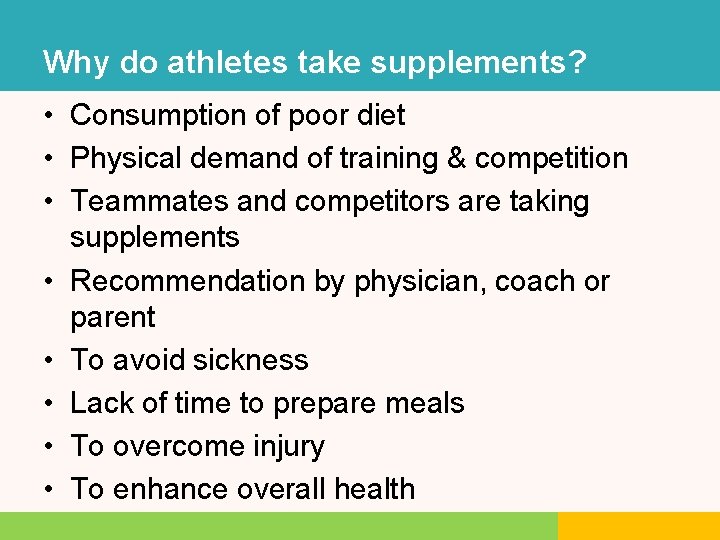 Why do athletes take supplements? • Consumption of poor diet • Physical demand of